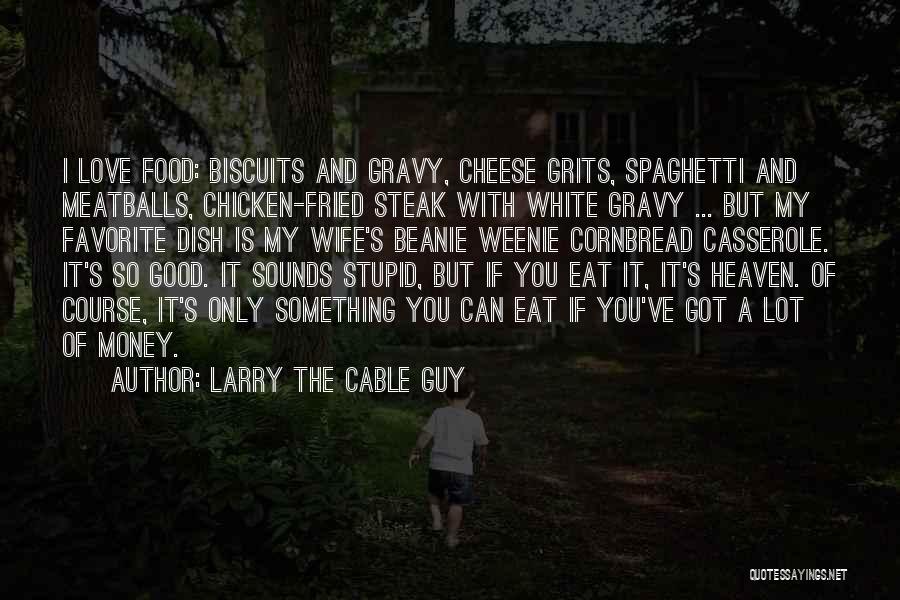 A Wife's Love Quotes By Larry The Cable Guy