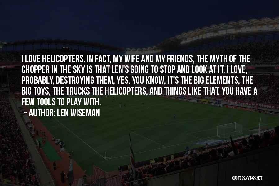 A Wife's Love Quotes By Len Wiseman