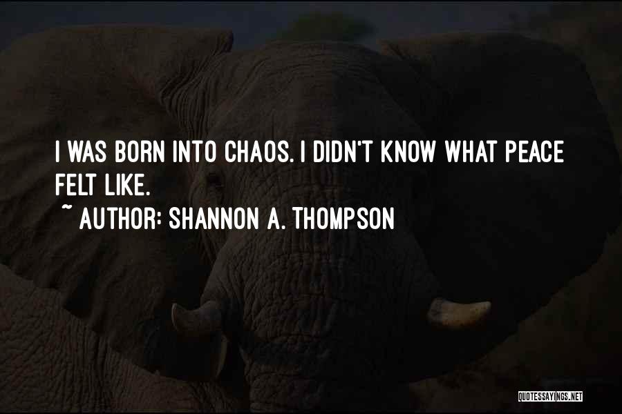 A Wild Soul Quotes By Shannon A. Thompson