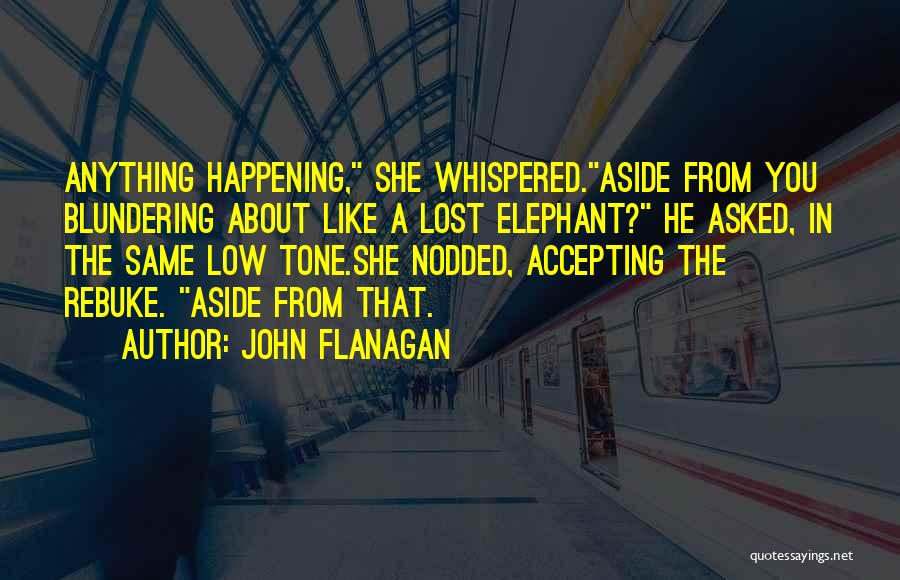 A Will Quotes By John Flanagan