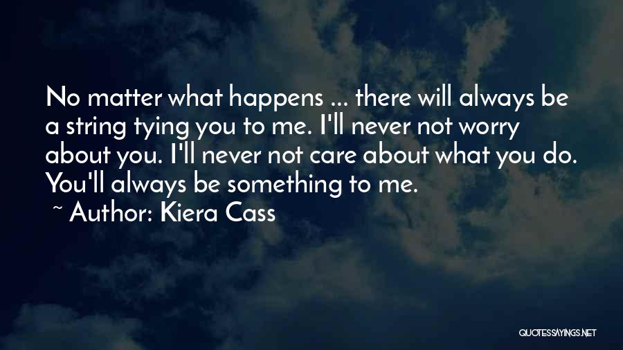 A Will Quotes By Kiera Cass