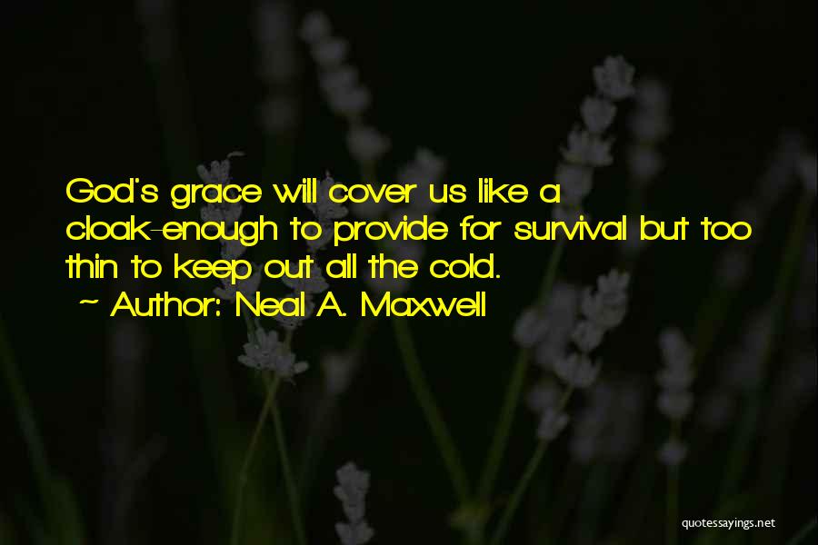 A Will Quotes By Neal A. Maxwell