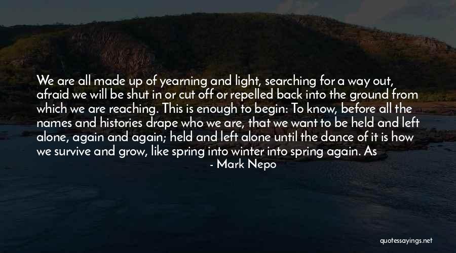 A Will To Survive Quotes By Mark Nepo A Will To Survive Quotes By Mark Nepo
