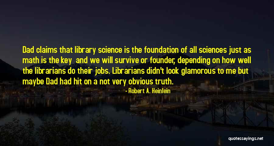 A Will To Survive Quotes By Robert A. Heinlein A Will To Survive Quotes By Robert A. Heinlein