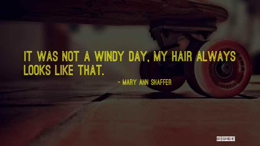A Windy Day Quotes By Mary Ann Shaffer A Windy Day Quotes By Mary Ann Shaffer