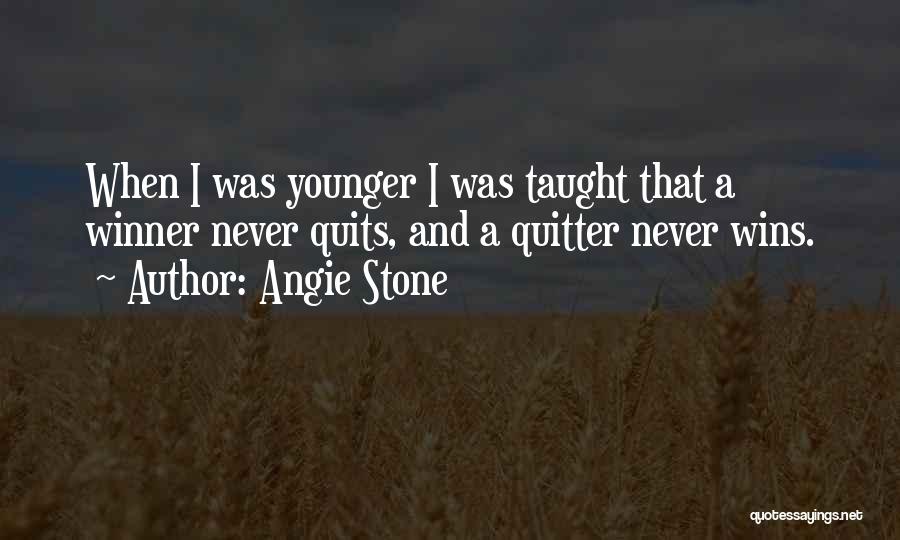 A Winner Never Quits Quotes By Angie Stone