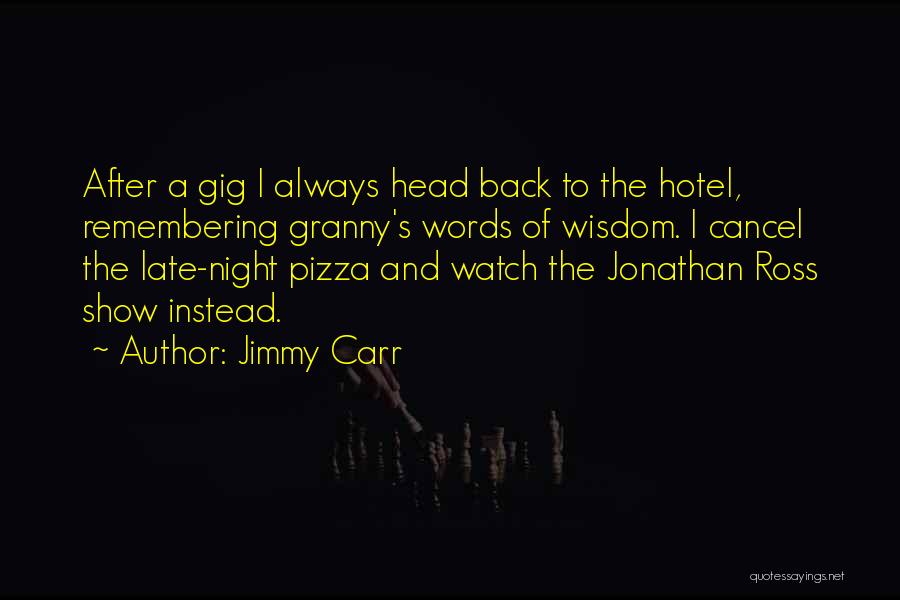 A Wisdom Quotes By Jimmy Carr