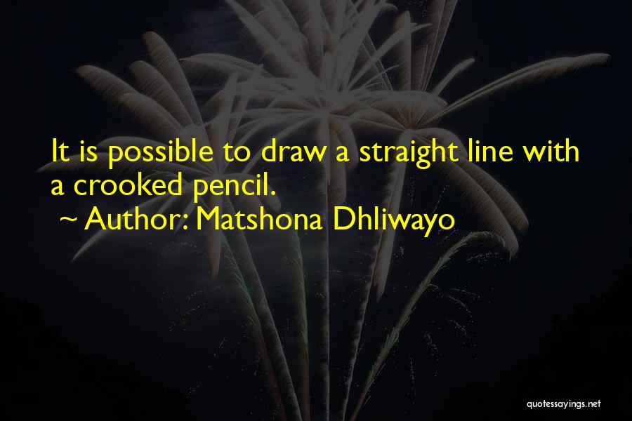 A Wisdom Quotes By Matshona Dhliwayo