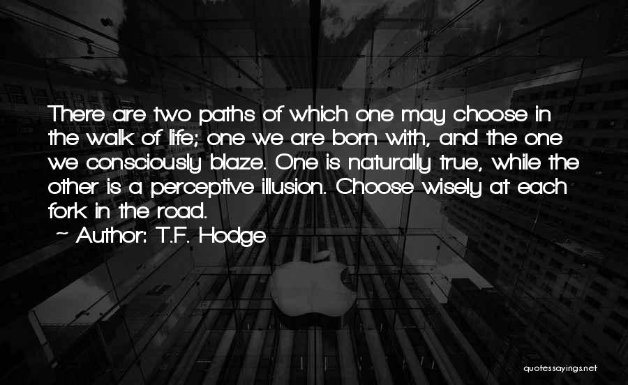 A Wisdom Quotes By T.F. Hodge