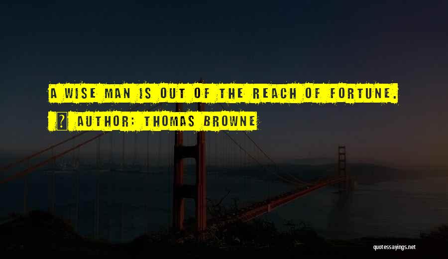 A Wisdom Quotes By Thomas Browne