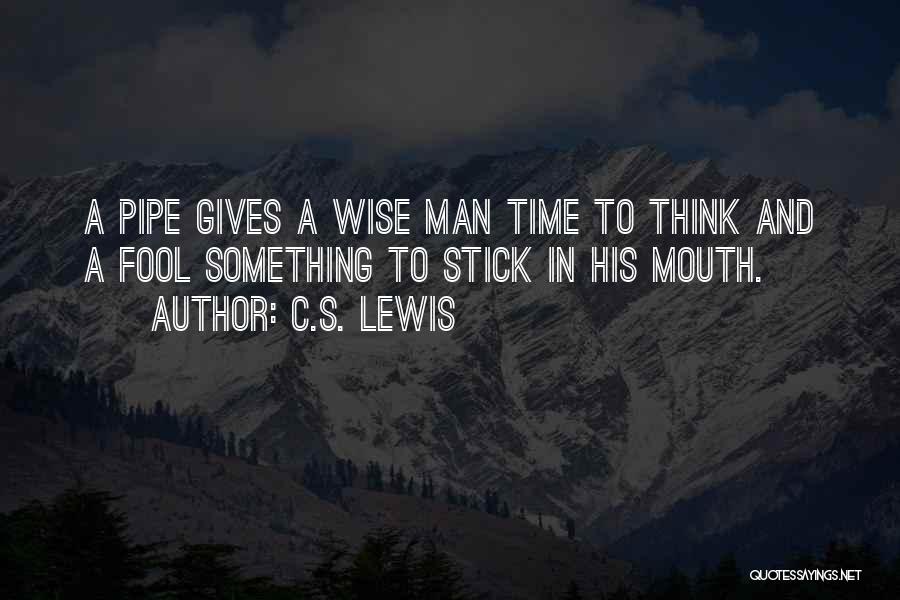 A Wise Man And A Fool Quotes By C.S. Lewis