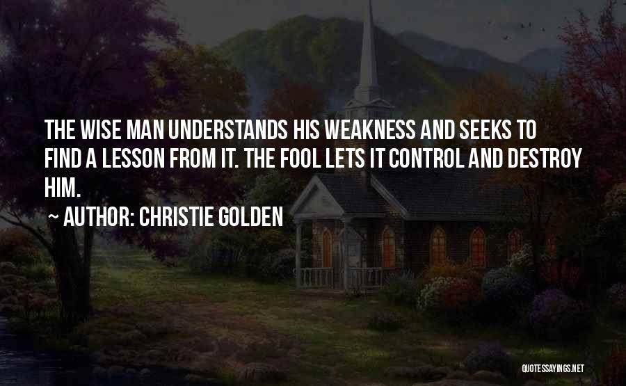 A Wise Man And A Fool Quotes By Christie Golden