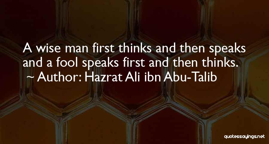 A Wise Man And A Fool Quotes By Hazrat Ali Ibn Abu-Talib