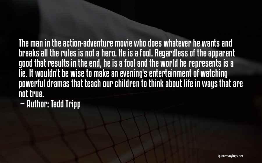 A Wise Man And A Fool Quotes By Tedd Tripp