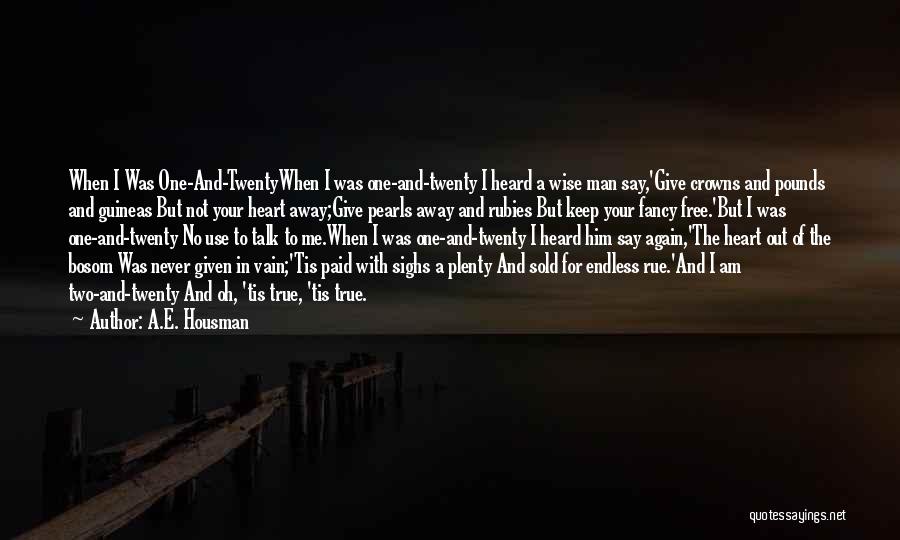 A Wise Man Love Quotes By A.E. Housman