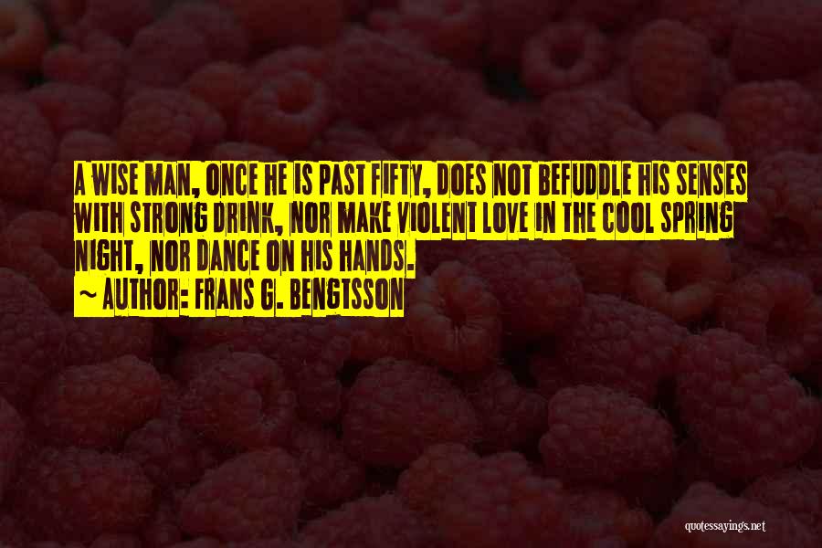 A Wise Man Love Quotes By Frans G. Bengtsson