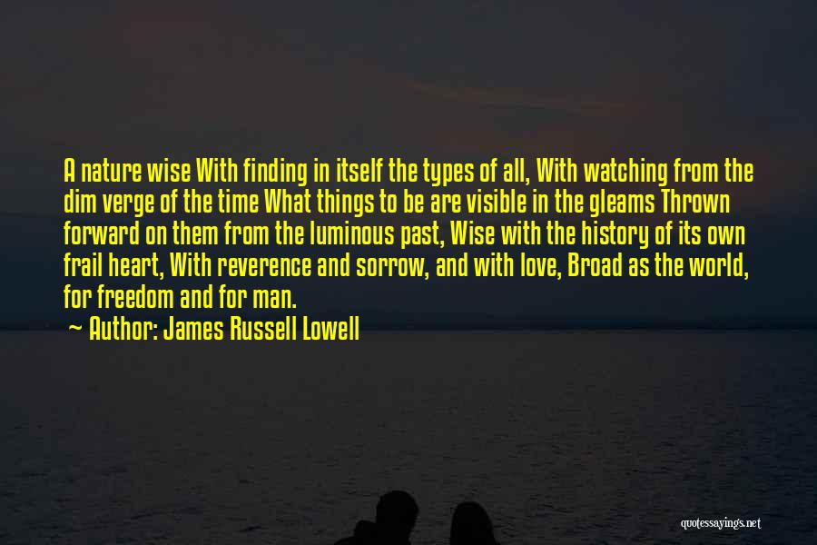 A Wise Man Love Quotes By James Russell Lowell