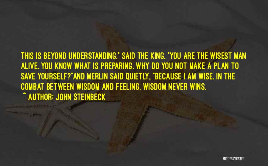 A Wise Man Love Quotes By John Steinbeck