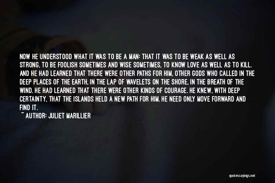 A Wise Man Love Quotes By Juliet Marillier