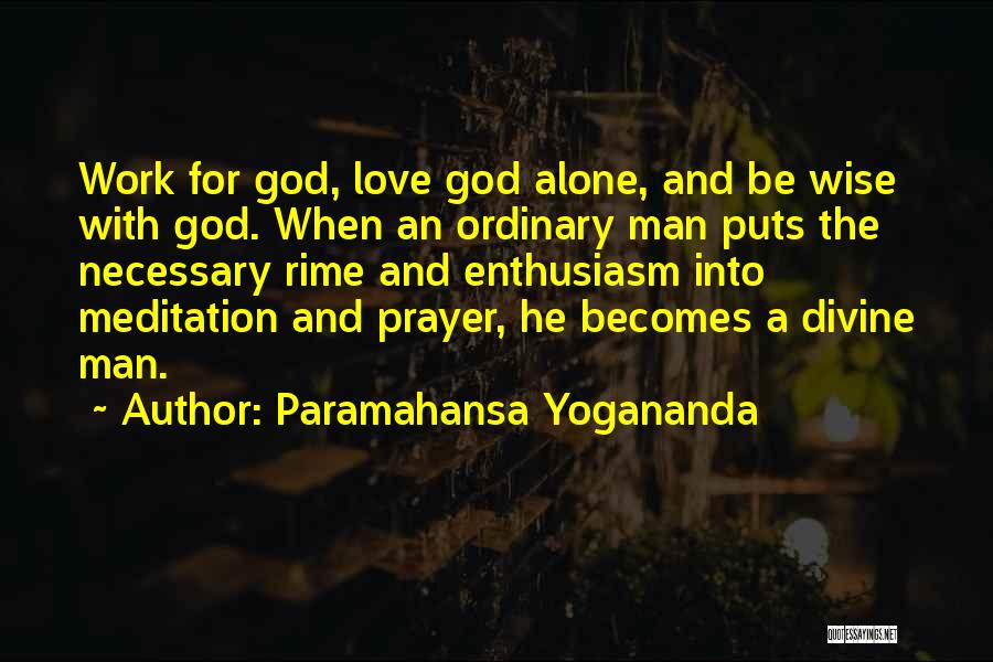 A Wise Man Love Quotes By Paramahansa Yogananda