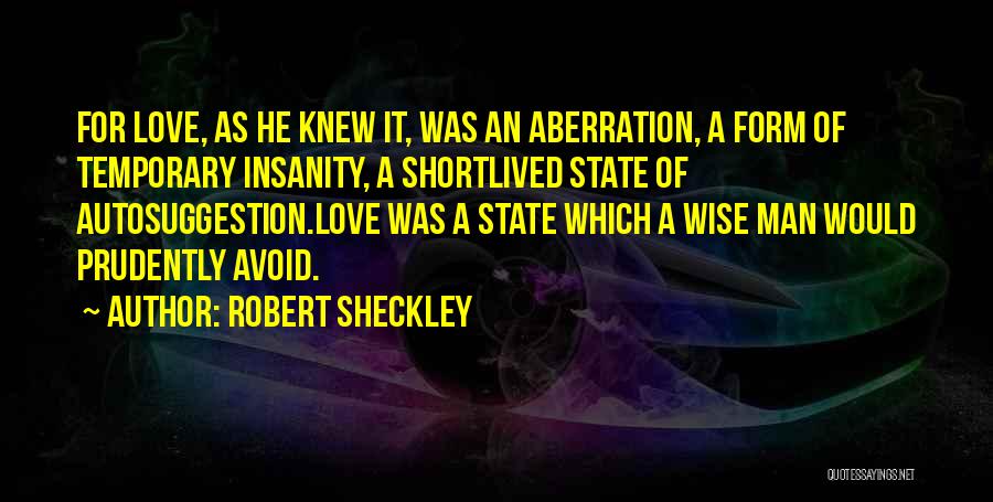 A Wise Man Love Quotes By Robert Sheckley