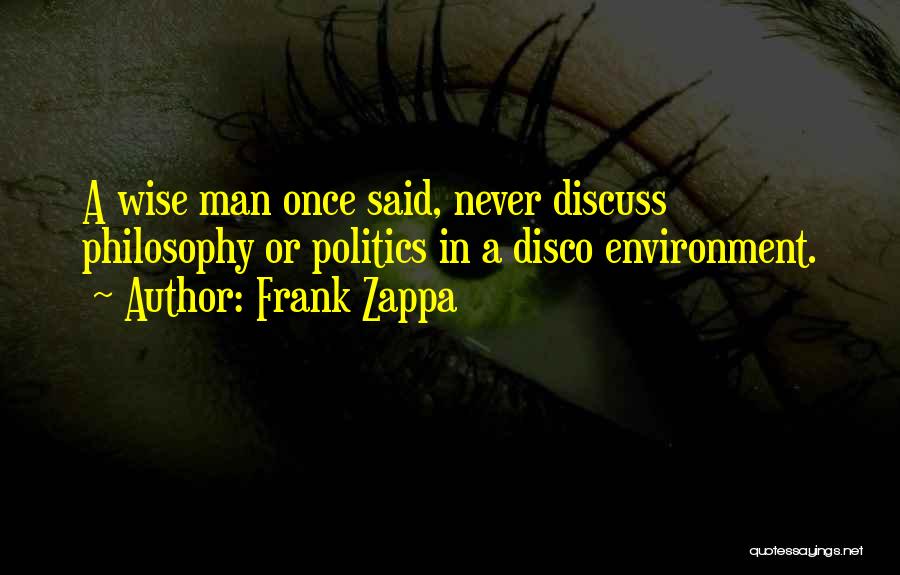 A Wise Man Once Quotes By Frank Zappa