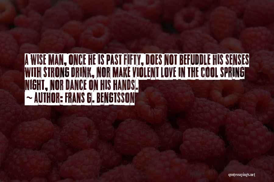 A Wise Man Once Quotes By Frans G. Bengtsson
