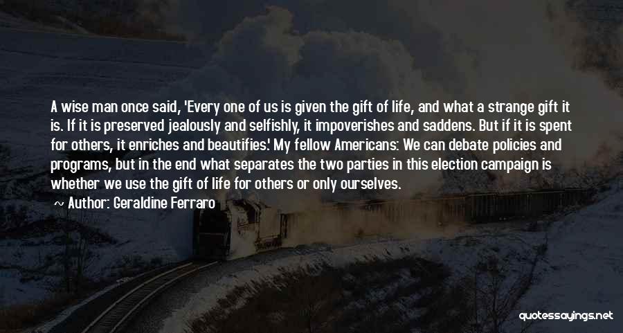 A Wise Man Once Quotes By Geraldine Ferraro