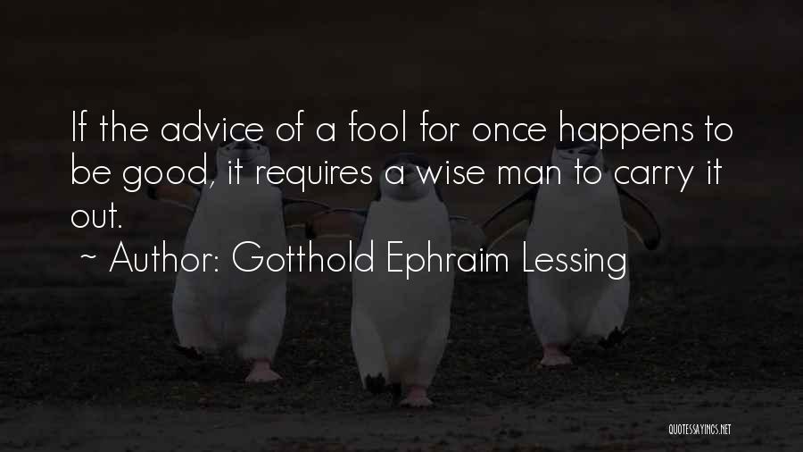 A Wise Man Once Quotes By Gotthold Ephraim Lessing