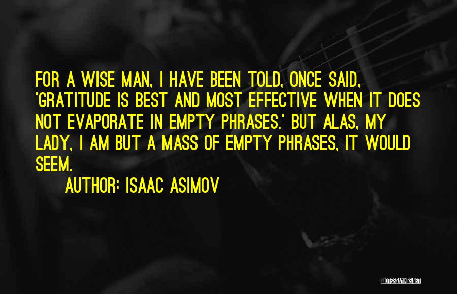 A Wise Man Once Quotes By Isaac Asimov