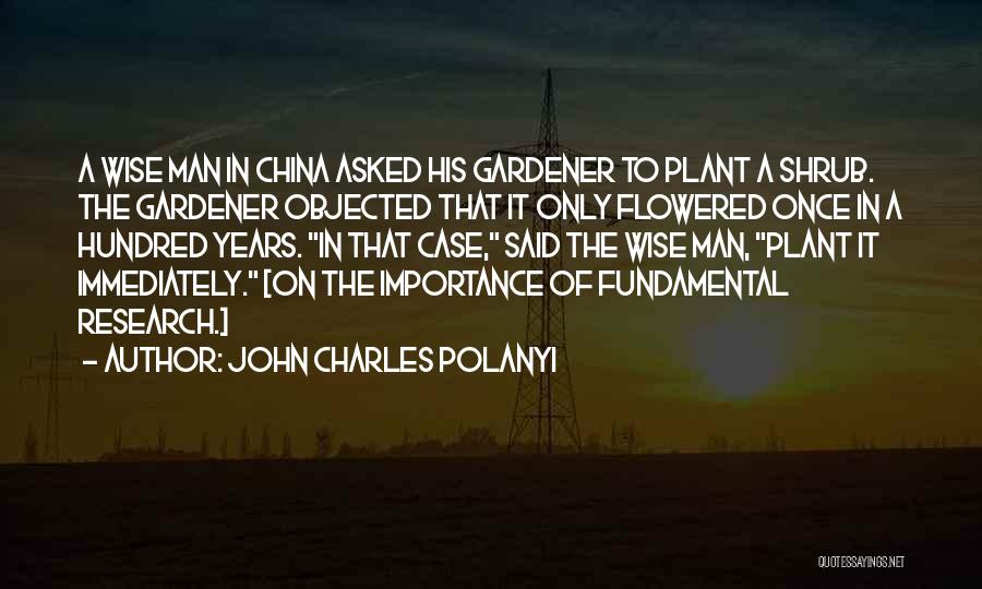 A Wise Man Once Quotes By John Charles Polanyi