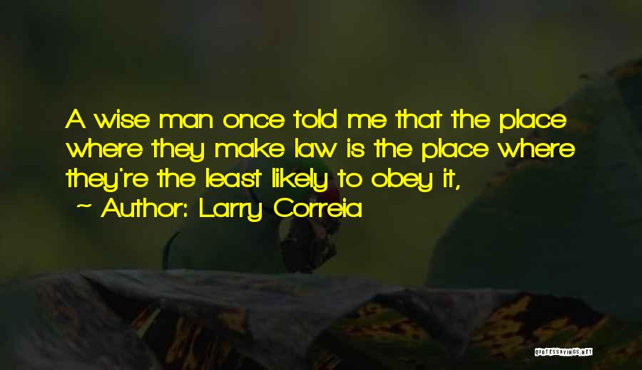 A Wise Man Once Quotes By Larry Correia