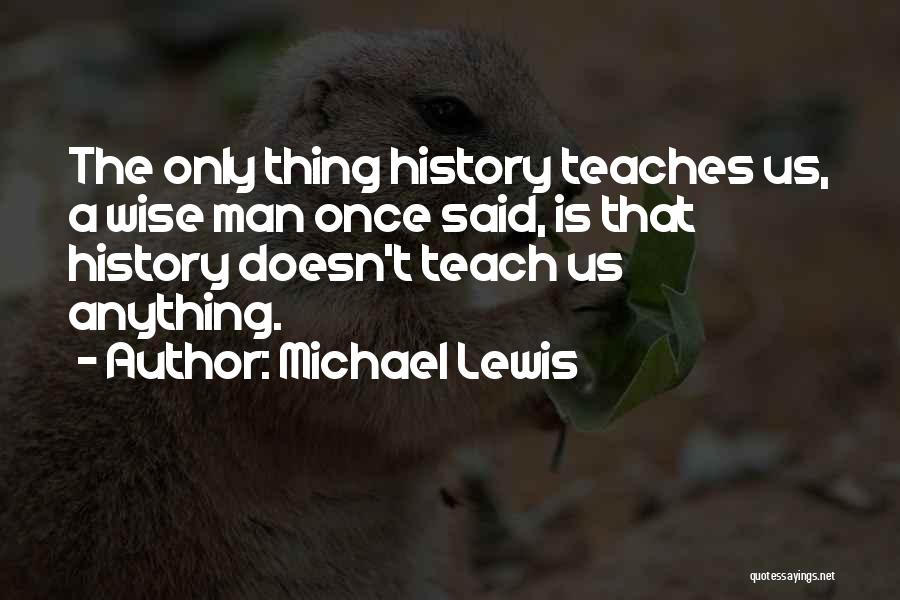 A Wise Man Once Quotes By Michael Lewis