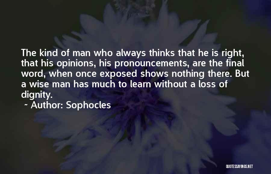 A Wise Man Once Quotes By Sophocles