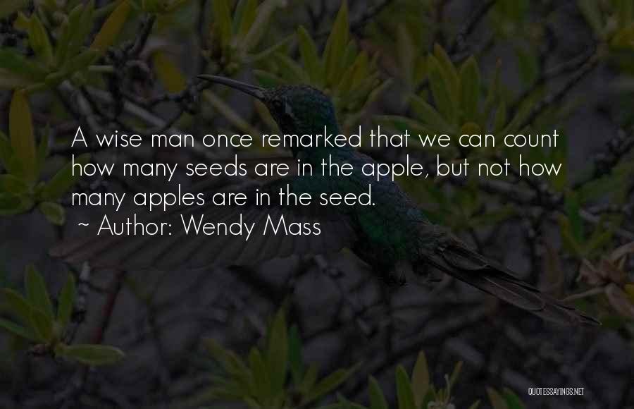 A Wise Man Once Quotes By Wendy Mass