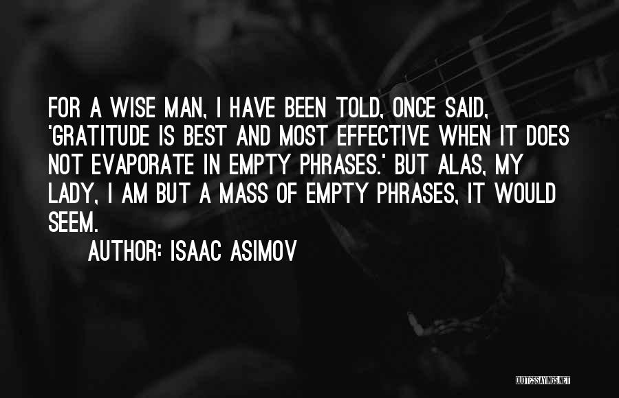 A Wise Man Once Said Quotes By Isaac Asimov