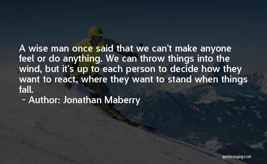 A Wise Man Once Said To Me Quotes By Jonathan Maberry