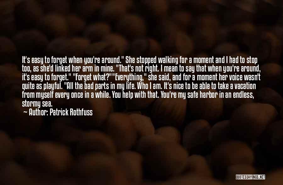 A Wise Man Once Said To Me Quotes By Patrick Rothfuss