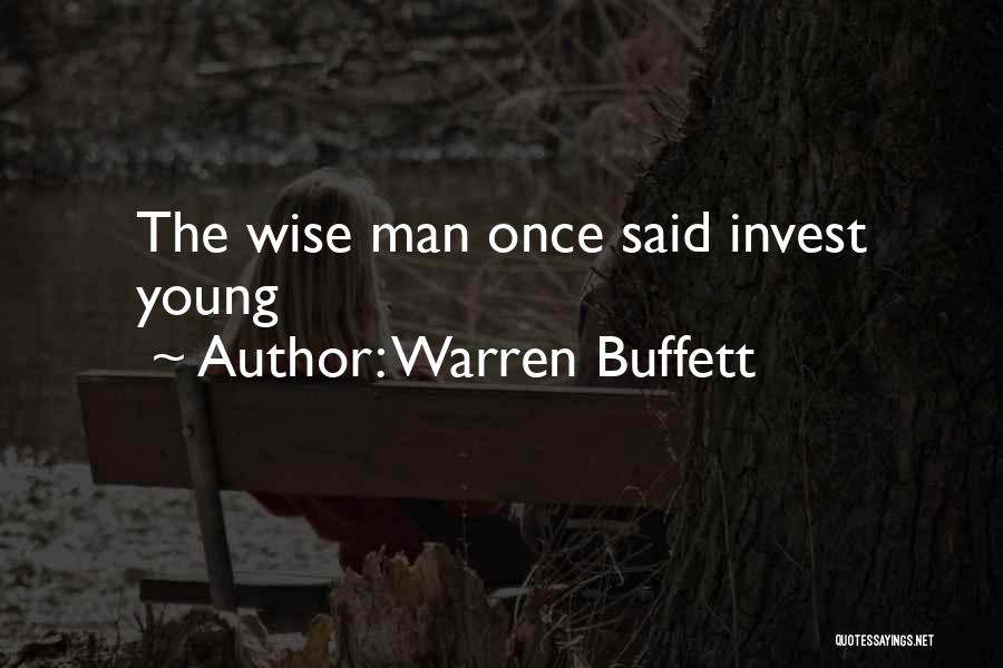 A Wise Man Once Said To Me Quotes By Warren Buffett