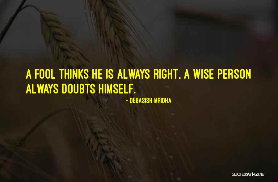 A Wise Person Quotes By Debasish Mridha A Wise Person Quotes By Debasish Mridha