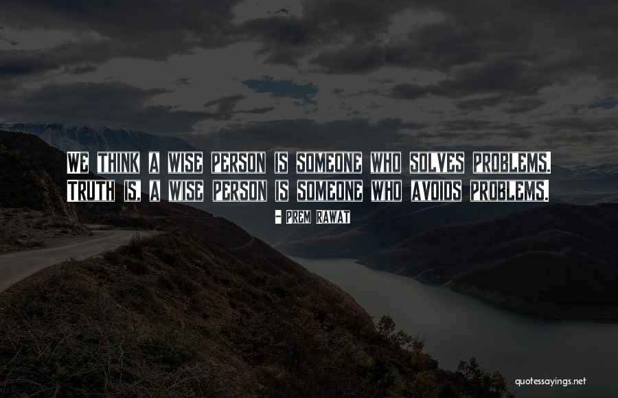 A Wise Person Quotes By Prem Rawat A Wise Person Quotes By Prem Rawat