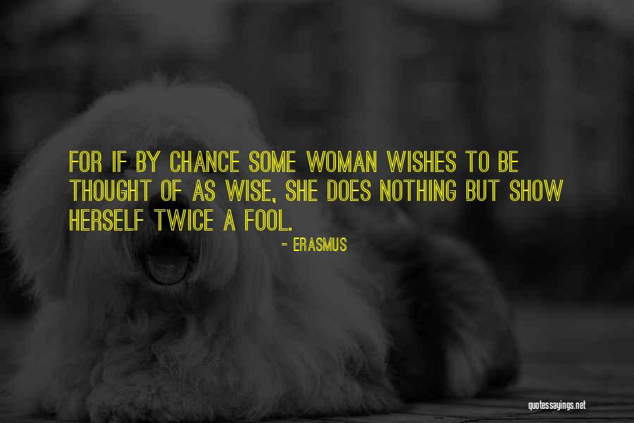 A Wise Woman Quotes By Erasmus A Wise Woman Quotes By Erasmus