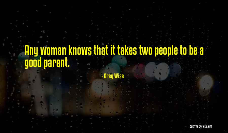 A Wise Woman Quotes By Greg Wise A Wise Woman Quotes By Greg Wise