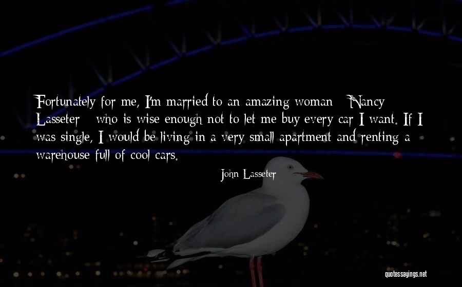 A Wise Woman Quotes By John Lasseter A Wise Woman Quotes By John Lasseter