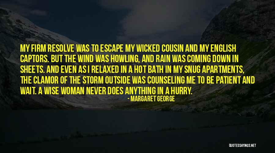 A Wise Woman Quotes By Margaret George A Wise Woman Quotes By Margaret George
