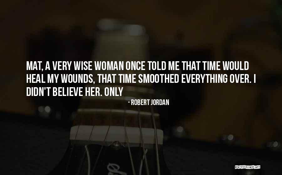 A Wise Woman Quotes By Robert Jordan A Wise Woman Quotes By Robert Jordan