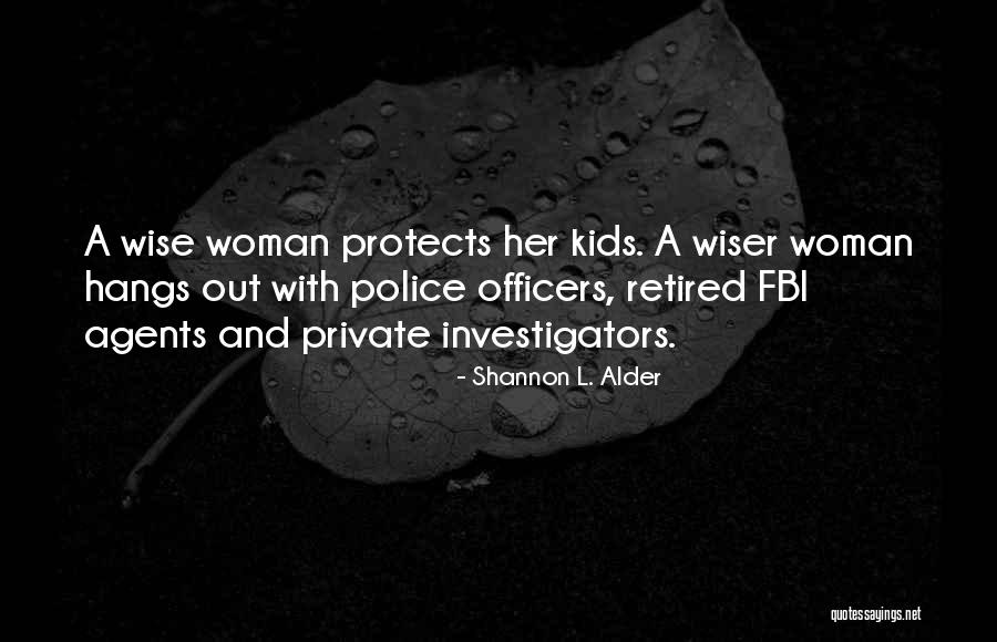A Wise Woman Quotes By Shannon L. Alder A Wise Woman Quotes By Shannon L. Alder