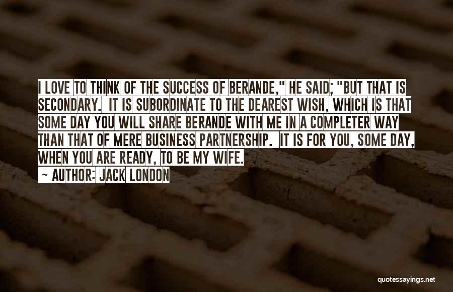 A Wish For Success Quotes By Jack London