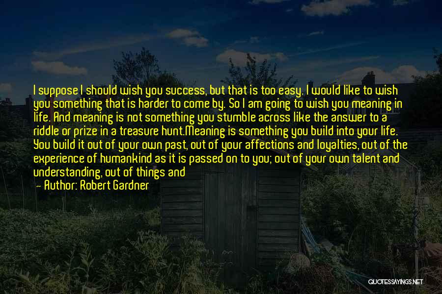 A Wish For Success Quotes By Robert Gardner