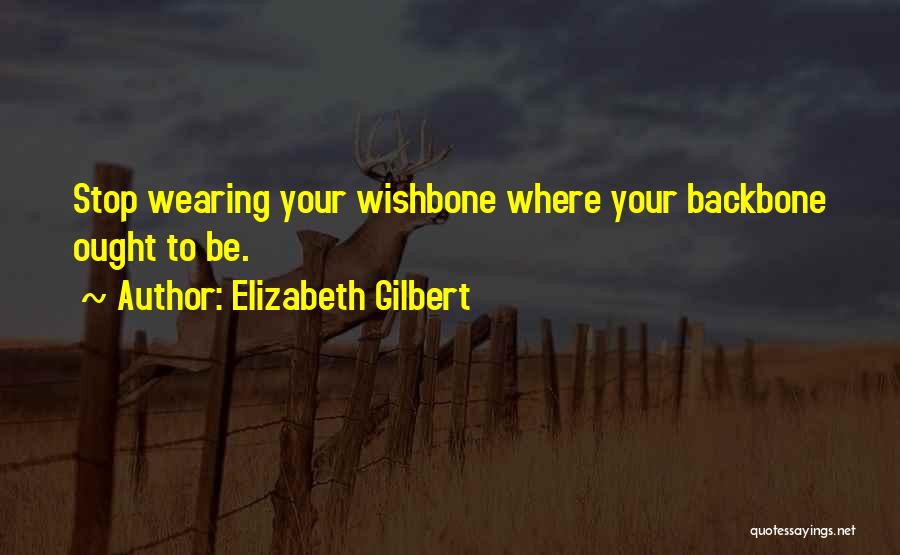 A Wishbone Quotes By Elizabeth Gilbert